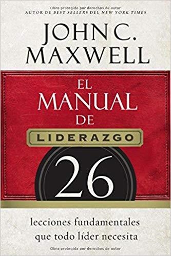 EL MANUAL DE LIDERAZGO.26 LECCIONES FUNDAMENTALES QUE TODO LÍDER NECESITA | 9780718021450 | MAXWELL,JOHN C. | Llibreria Geli - Llibreria Online de Girona - Comprar llibres en català i castellà