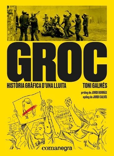 GROC.HISTÒRIA GRÀFICA D'UNA LLUITA | 9788417188566 | GALMÉS,TONI | Llibreria Geli - Llibreria Online de Girona - Comprar llibres en català i castellà