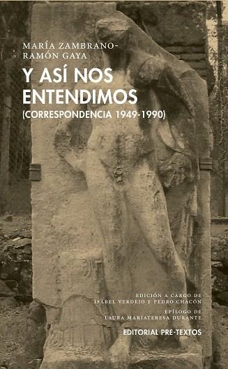 Y ASÍ NOS ENTENDIMOS.CORRESPONDENCIA 1949-1990 | 9788417143640 | ZAMBRANO,MARÍA/GAYA,RAMÓN | Llibreria Geli - Llibreria Online de Girona - Comprar llibres en català i castellà