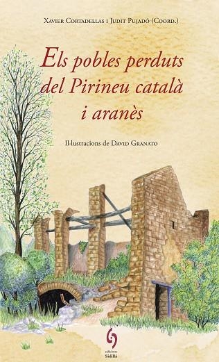 ELS POBLES PERDUTS DEL PIRINEU CATALÀ I ARANÈS | 9788494748479 | CORTADELLAS,XAVIER | Libreria Geli - Librería Online de Girona - Comprar libros en catalán y castellano