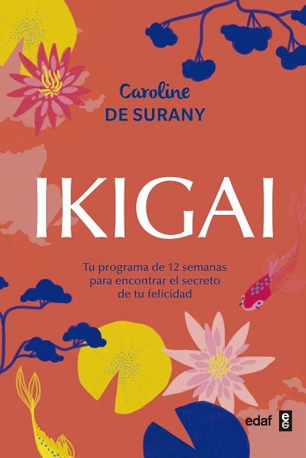 IKIGAI.HACE LO QUE TÚ QUIERAS | 9788441438880 | DE SURANY,CAROLINE | Llibreria Geli - Llibreria Online de Girona - Comprar llibres en català i castellà