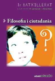 FILOSOFIA I CIUTADANIA(PRIMER DE BATXILLERAT) | 9788480639309 | MUÑOZ I REDÓN, JOSEP/GÜELL BARCELÓ, MIQUEL | Llibreria Geli - Llibreria Online de Girona - Comprar llibres en català i castellà