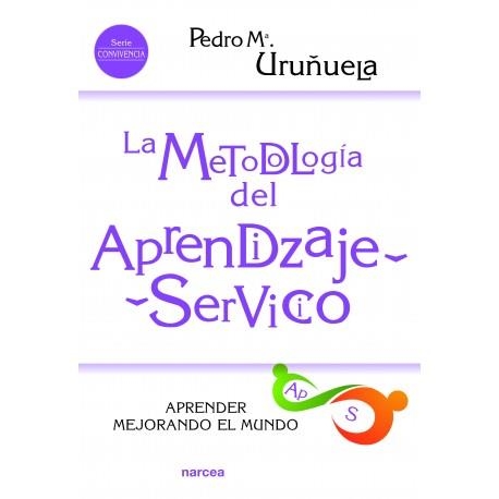 LA METODOLOGÍA DEL APRENDIZAJE-SERVICIO.APRENDER MEJORANDO EL MUNDO | 9788427724662 | URUÑUELA NÁJERA, PEDRO Mª | Llibreria Geli - Llibreria Online de Girona - Comprar llibres en català i castellà