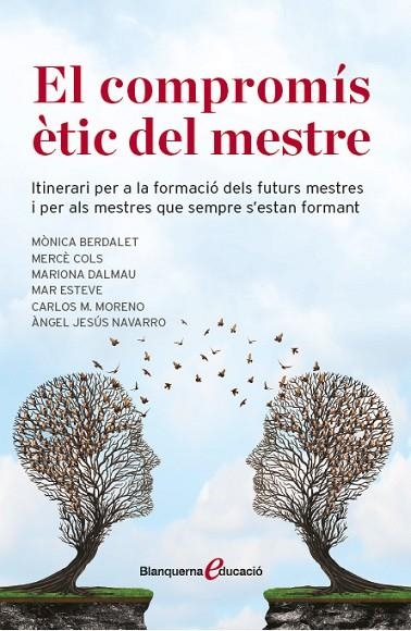 EL COMPROMÍS ÈTIC DEL MESTRE | 9788491360667 | DALMAU MONTALÀ,MARIONA/COLS CATASUS,MERCÈ/MORENO PÉREZ,CARLOS MARIA/NAVARRO GUAREÑO,ÀNGEL JESÚS/ | Llibreria Geli - Llibreria Online de Girona - Comprar llibres en català i castellà