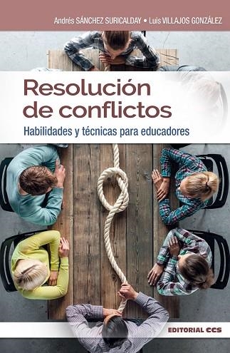 RESOLUCIÓN DE CONFLICTOS.HABILIDADES Y TÉCNICAS PARA EDUCADORES | 9788490236550 | SÁNCHEZ SURICALDAY, ANDRÉS/VILLAJOS GONZÁLEZ, LUIS | Libreria Geli - Librería Online de Girona - Comprar libros en catalán y castellano