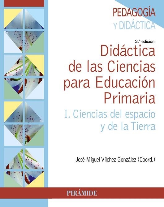 DIDÁCTICA DE LAS CIENCIAS PARA EDUCACIÓN PRIMARIA I.CIENCIAS DEL ESPACIO Y DE LA TIERRA | 9788436839524 | VÍLCHEZ GONZÁLEZ,JOSÉ MIGUEL | Llibreria Geli - Llibreria Online de Girona - Comprar llibres en català i castellà