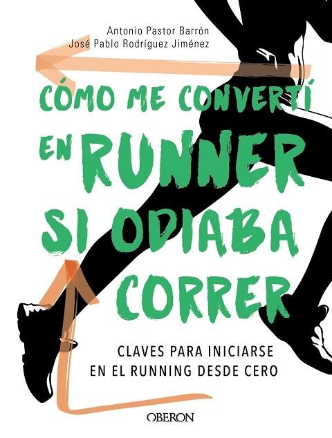 CÓMO ME CONVERTÍ EN RUNNER SI ODIABA CORRER | 9788441540484 | PASTOR BARRON,ANTONIO/RODRIGUEZ JIMENEZ,JOSE PABLO | Llibreria Geli - Llibreria Online de Girona - Comprar llibres en català i castellà