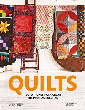 QUILTS.100 PATRONES PARA CREAR TUS PROPIAS COLCHAS | 9788425230448 | HILLARD,STUART | Llibreria Geli - Llibreria Online de Girona - Comprar llibres en català i castellà