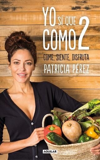 YO SÍ QUE COMO 2 CONVIERTE A LA COMIDA EN TU MEJOR ALIADO | 9788403518483 | PÉREZ,PATRICIA | Llibreria Geli - Llibreria Online de Girona - Comprar llibres en català i castellà