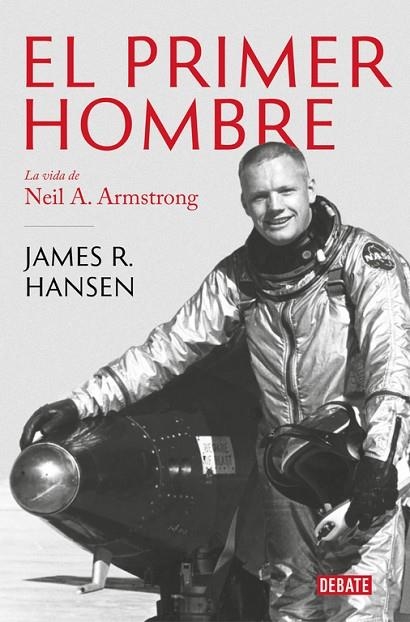 EL PRIMER HOMBRE LA VIDA DE NEIL A. ARMSTRONG | 9788499928258 | HANSEN,JAMES R. | Llibreria Geli - Llibreria Online de Girona - Comprar llibres en català i castellà