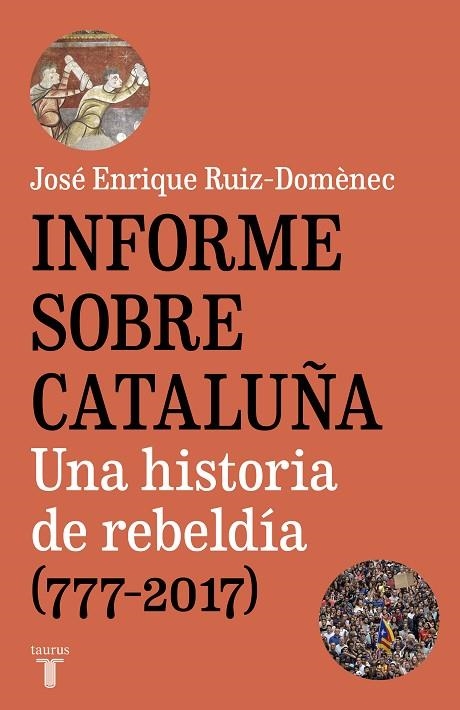 INFORME SOBRE CATALUÑA.UNA HISTORIA DE REBELDÍA(777-2017) | 9788430620005 | RUIZ-DOMÈNEC,JOSÉ ENRIQUE | Libreria Geli - Librería Online de Girona - Comprar libros en catalán y castellano