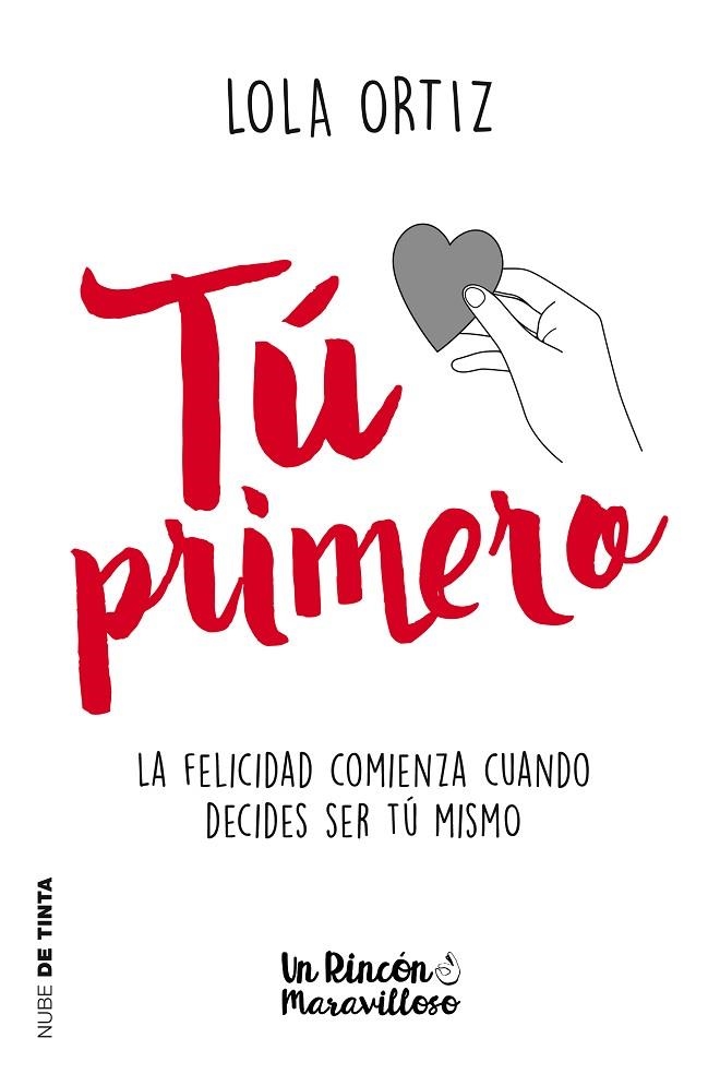 TÚ PRIMERO.LA FELICIDAD COMIENZA CUANDO DECIDES SER TÚ MISMA | 9788416588794 | ORTIZ,LOLA | Llibreria Geli - Llibreria Online de Girona - Comprar llibres en català i castellà