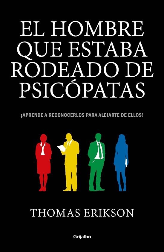 EL HOMBRE QUE ESTABA RODEADO DE PSICÓPATAS APRENDE A RECONOCERLOS PARA ALEJARTE DE ELLOS! | 9788416895670 | ERIKSON,THOMAS | Llibreria Geli - Llibreria Online de Girona - Comprar llibres en català i castellà