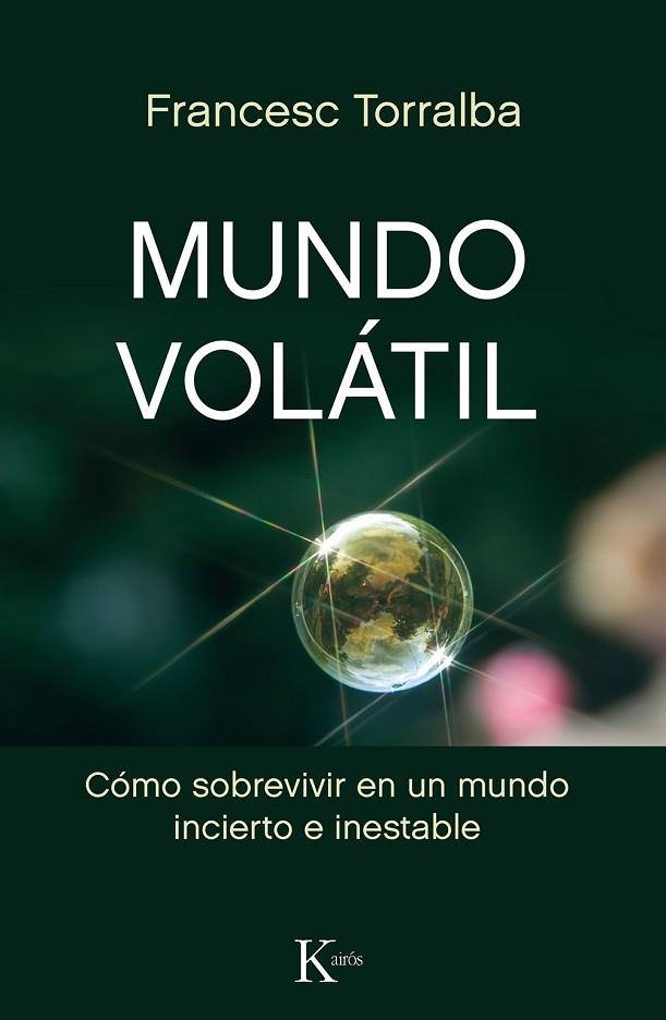 MUNDO VOLÁTIL.CÓMO SOBREVIVIR EN UN MUNDO INCIERTO E INESTABLE | 9788499886442 | TORRALBA,FRANCESC | Llibreria Geli - Llibreria Online de Girona - Comprar llibres en català i castellà