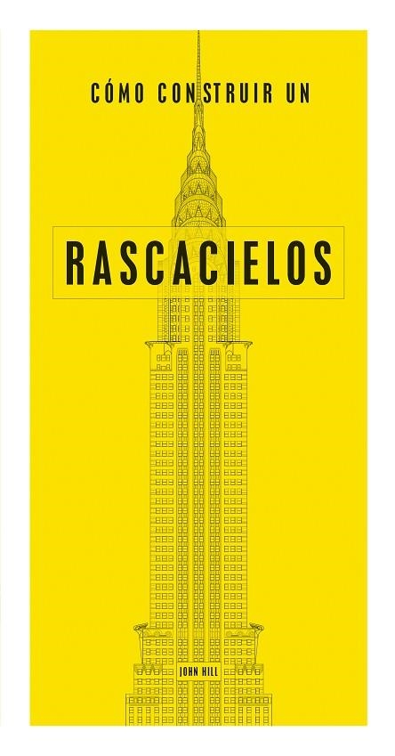 CÓMO CONSTRUIR UN RASCACIELOS | 9788494687327 | HILL,JOHN | Llibreria Geli - Llibreria Online de Girona - Comprar llibres en català i castellà