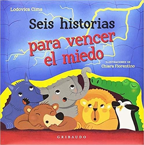 SEIS HISTORIAS PARA VENCER EL MIEDO | 9788417127220 | CIMA,LUDOVICA | Llibreria Geli - Llibreria Online de Girona - Comprar llibres en català i castellà