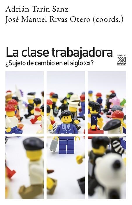 LA CLASE TRABAJADORA.SUJETO DE CAMBIO EN EL SIGLO XXI? | 9788432319228 | RIVAS,JOSE MANUEL/TARIN,ADRIAN | Llibreria Geli - Llibreria Online de Girona - Comprar llibres en català i castellà