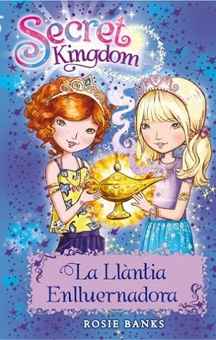 SECRET KINGDOM-33.LA LLÀNTIA ENLLUERNADORA | 9788424662059 | BANKS,ROSIE | Llibreria Geli - Llibreria Online de Girona - Comprar llibres en català i castellà