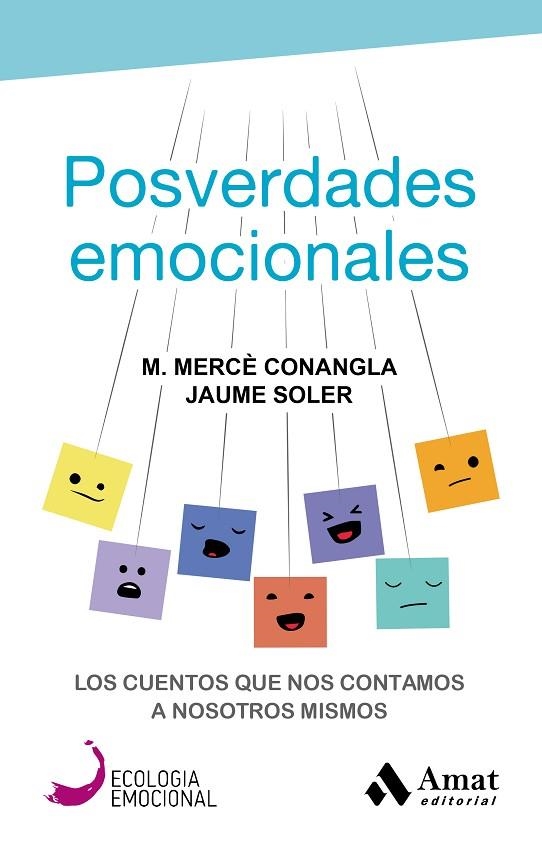 POSVERDADES EMOCIONALES.LOS CUENTOS QUE NOS CONTAMOS A NOSOTROS MISMOS | 9788417208394 | CONANGLA,M.MERCÈ/SOLER,JAUME | Llibreria Geli - Llibreria Online de Girona - Comprar llibres en català i castellà