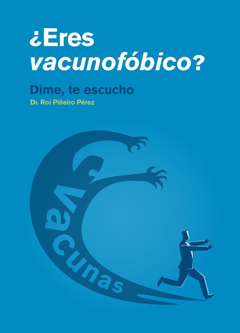 ERES VACUNOFÓBICO? DIME,TE ESCUCHO | 9788409039470 | PIÑEIRO PÉREZ,ROI | Llibreria Geli - Llibreria Online de Girona - Comprar llibres en català i castellà