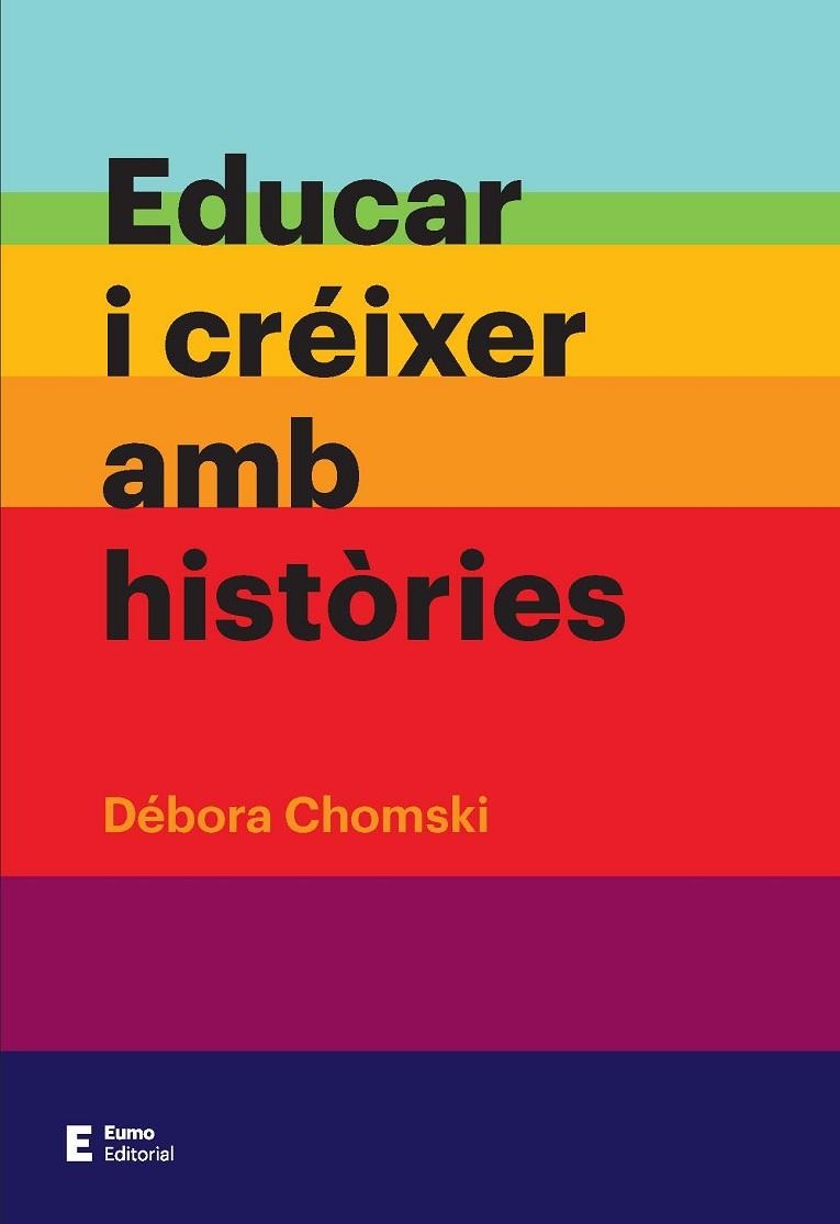 EDUCAR I CRÉIXER AMB HISTÒRIES | 9788497666237 | CHOMSKI,DÉBORA | Llibreria Geli - Llibreria Online de Girona - Comprar llibres en català i castellà