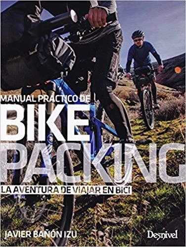 MANUAL PRÁCTICO DE BIKE PACKING | 9788498294316 | BAÑÓN IZU,JAVIER | Llibreria Geli - Llibreria Online de Girona - Comprar llibres en català i castellà