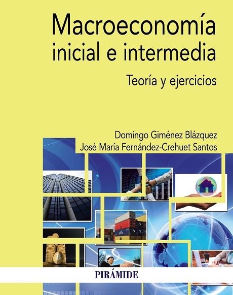 MACROECONOMÍA INICIAL E INTERMEDIA TEORÍA Y EJERCICIOS | 9788436839593 | GIMÉNEZ BLÁZQUEZ, DOMINGO/FERNÁNDEZ-CREHUET SANTOS, JOSÉ MARÍA | Llibreria Geli - Llibreria Online de Girona - Comprar llibres en català i castellà