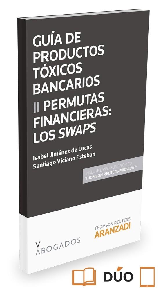 GUÍA DE PRODUCTOS TÓXICOS BANCARIOS-2.PERMUTAS FINANCIERAS: LOS SWAPS(PAPEL+EBOOK) | 9788490984628 | JIMÉNEZ DE LUCAS,ISABEL/VICIANO ESTEBAN,SANTIAGO | Llibreria Geli - Llibreria Online de Girona - Comprar llibres en català i castellà