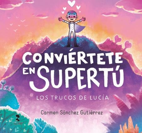 CONVIÉRTETE EN SUPERTÚ LOS TRUCOS DE LUCÍA | 9788478987726 | SÁNCHEZ GUTIÉRREZ,CARMEN | Llibreria Geli - Llibreria Online de Girona - Comprar llibres en català i castellà