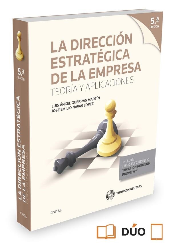 LA DIRECCIÓN ESTRATÉGICA DE LA EMPRESA.TEORÍA Y APLICACIONES(5ª EDICION 2015.PAPEL+E-BOOK) | 9788447053001 | GUERRAS MARTÍN, LUIS A./NAVAS LÓPEZ, JOSÉ E. | Llibreria Geli - Llibreria Online de Girona - Comprar llibres en català i castellà