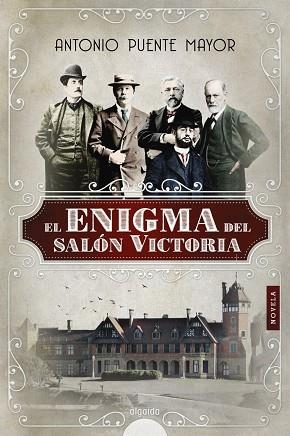 EL ENIGMA DEL SALÓN VICTORIA | 9788491890256 | PUENTE MAYOR,ANTONIO | Llibreria Geli - Llibreria Online de Girona - Comprar llibres en català i castellà