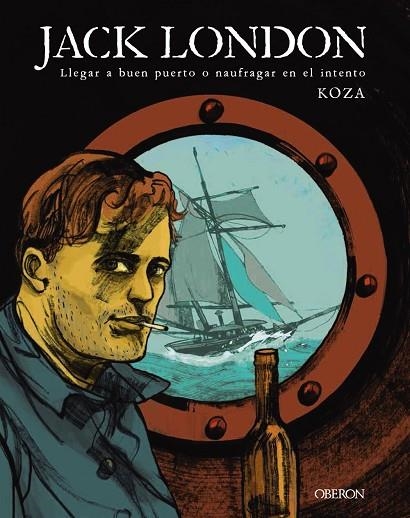 JACK LONDON.LLEGAR A BUEN PUERTO O NAUFRAGAR EN EL INTENTO | 9788441540415 | KOZA | Llibreria Geli - Llibreria Online de Girona - Comprar llibres en català i castellà