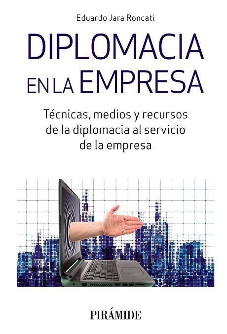 DIPLOMACIA EN LA EMPRESA.TÉCNICAS,MEDIOS Y RECURSOS DE LA DIPLOMACIA AL SERVICIO DE LA EMPRESA | 9788436839920 | JARA RONCATI,EDUARDO | Llibreria Geli - Llibreria Online de Girona - Comprar llibres en català i castellà