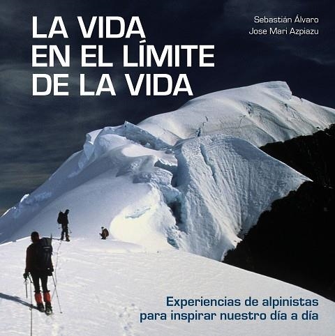 LA VIDA EN EL LÍMITE DE LA VIDA | 9788416890842 | ÁLVARO,SEBASTIÁN/AZPIAZU,JOSE MARI | Libreria Geli - Librería Online de Girona - Comprar libros en catalán y castellano