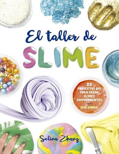 EL TALLER DE SLIME | 9788491451945 | ZHANG,SELINA | Llibreria Geli - Llibreria Online de Girona - Comprar llibres en català i castellà