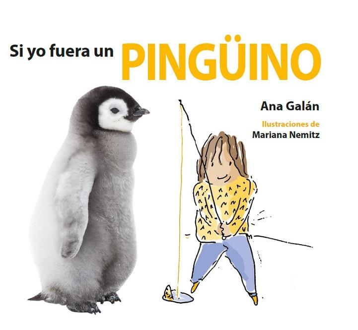 SI YO FUERA UN PINGÜINO | 9788417563004 | GALÁN,ANA | Libreria Geli - Librería Online de Girona - Comprar libros en catalán y castellano