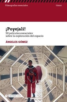 POYEJALI! 50 PELÍCULAS ESSENCIALES SOBRE LA EXPLORACIÓN DEL ESPACIO | 9788491802365 | GÓMEZ,ÁNGELES | Llibreria Geli - Llibreria Online de Girona - Comprar llibres en català i castellà