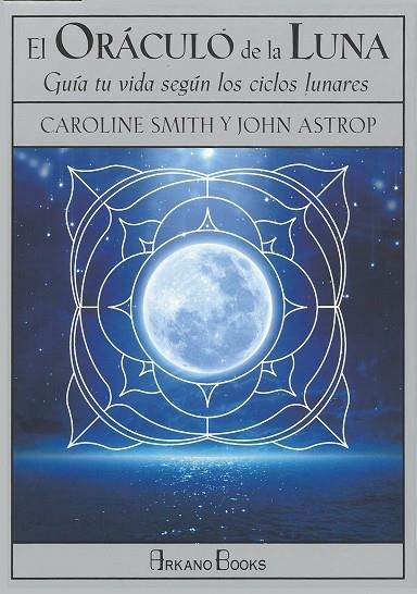 EL ORÁCULO DE LA LUNA.GUÍA TU VIDA SEGÚN LOS CICLOS LUNARES(ESTUCHE + CARTAS) | 9788415292685 | SMITH,CAROLINE/ASTROP,JOHN | Llibreria Geli - Llibreria Online de Girona - Comprar llibres en català i castellà