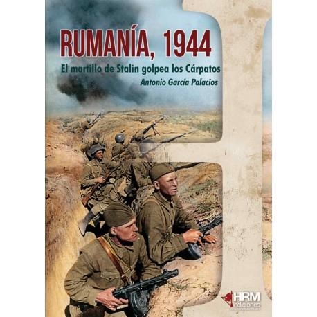 RUMANÍA,1944.EL MARTILLO DE STALIN GOLPEA LOS CÁRPATOS | 9788494864735 | GARCÍA PALACIOS,ANTONIO | Llibreria Geli - Llibreria Online de Girona - Comprar llibres en català i castellà