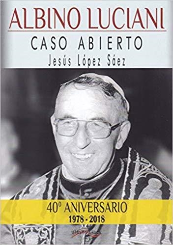 ALBINO LUCIANI.CASO ABIERTO | 9788416159284 | LÓPEZ SÁEZ,JESÚS | Llibreria Geli - Llibreria Online de Girona - Comprar llibres en català i castellà