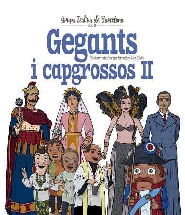 GEGANTS I CAPGROSSOS-2.DELS BARRIS DE L’ANTIGA BARCELONA I DE CIUTAT | 9788417000868 | ORTEGA BOLÍVAR,JUAN/CORDOMÍ I FERNÀNDEZ,XAVIER | Llibreria Geli - Llibreria Online de Girona - Comprar llibres en català i castellà