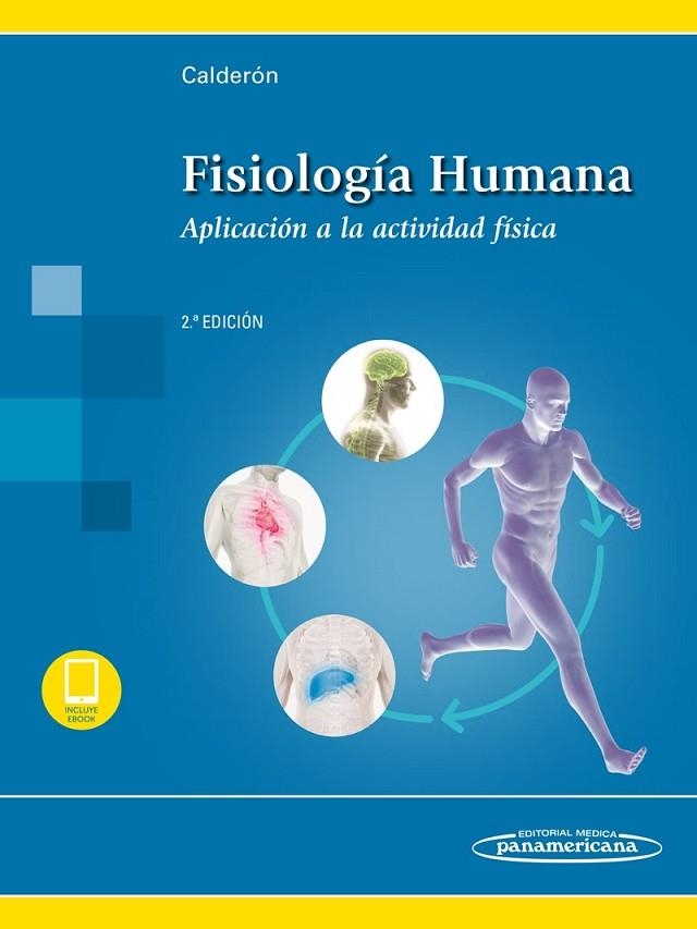 FISIOLOGIA HUMANA.APLICACION A LA ACTIVIDAD FISICA(2ª EDICION 2018+EBOOK) | 9788491102045 | CALDERON MONTERO,FRANCISCO JAVIER | Llibreria Geli - Llibreria Online de Girona - Comprar llibres en català i castellà