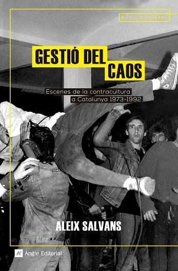 GESTIÓ DEL CAOS.ESCENES DE LA CONTRACULTURA A CATALUNYA(1973-1992) | 9788417214401 | SALVANS JIMÉNEZ,ALEIX | Llibreria Geli - Llibreria Online de Girona - Comprar llibres en català i castellà