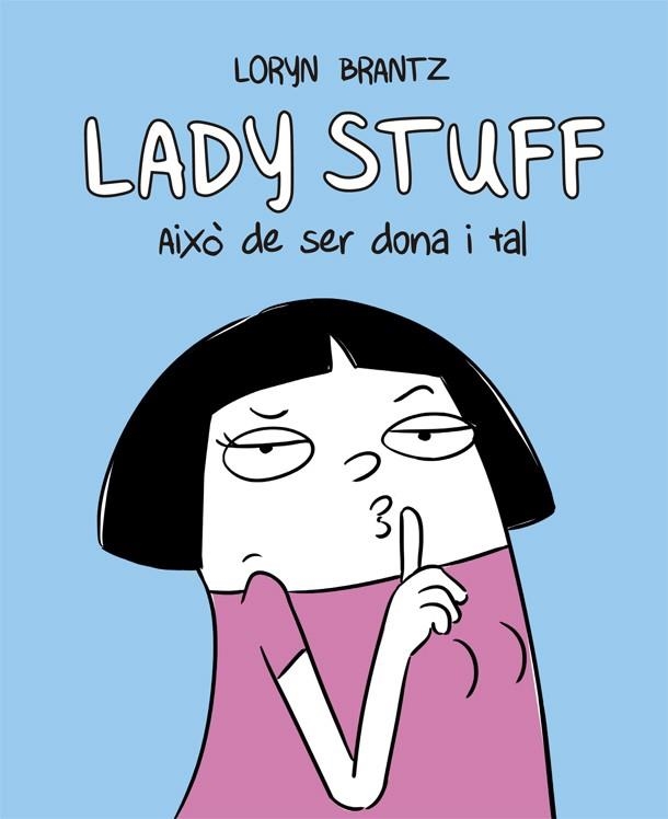 LADY STUFF.AIXÒ DE SER DONA I TAL | 9788416670604 | BRANTZ,LORYN | Llibreria Geli - Llibreria Online de Girona - Comprar llibres en català i castellà