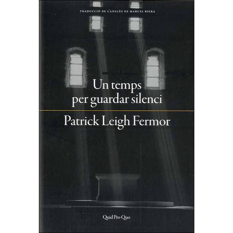 UN TEMPS PER GUARDAR SILENCI | 9788417410063 | LEIGH FERMOR,PATRICK  | Llibreria Geli - Llibreria Online de Girona - Comprar llibres en català i castellà