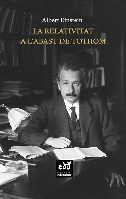 LA RELATIVITAT A L'ABAST DE TOTHOM | 9788494756641 | EINSTEIN,ALBERT | Llibreria Geli - Llibreria Online de Girona - Comprar llibres en català i castellà