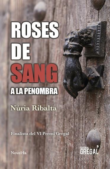 ROSES DE SANG A LA PENOMBRA | 9788417660093 | RIBALTA,NÚRIA | Libreria Geli - Librería Online de Girona - Comprar libros en catalán y castellano