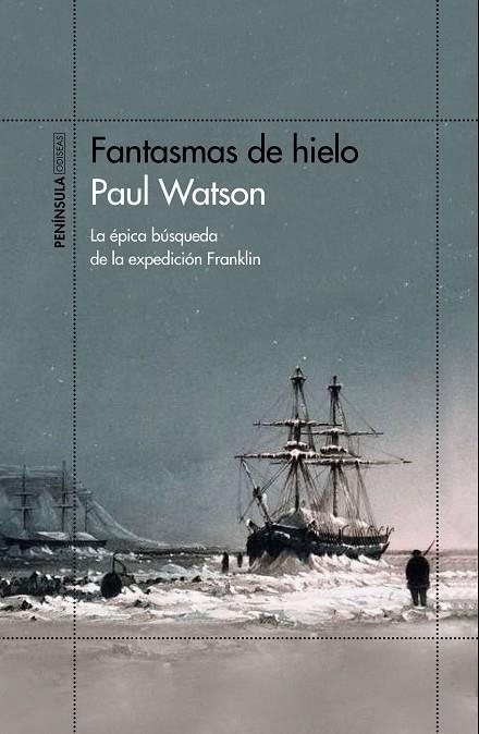 FANTASMAS DE HIELO.LA ÉPICA BÚSQUEDA DE LA EXPEDICIÓN FRANKLIN | 9788499427300 | WATSON,PAUL | Llibreria Geli - Llibreria Online de Girona - Comprar llibres en català i castellà