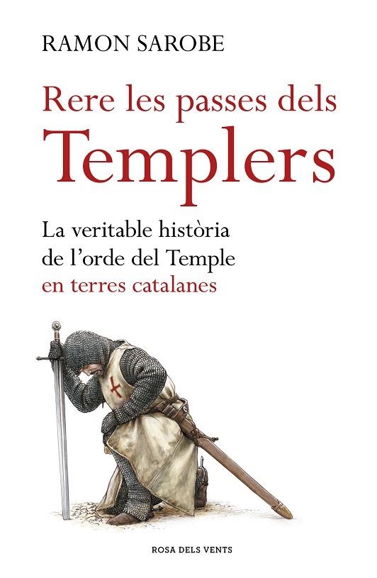 RERE LES PASSES DELS TEMPLERS.LA VERITABLE HISTÒRIA DE L'ORDRE DEL TEMPLE EN TERRES CATALANES | 9788416930173 | SAROBE,RAMON | Llibreria Geli - Llibreria Online de Girona - Comprar llibres en català i castellà