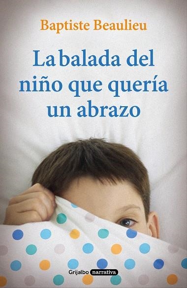 LA BALADA DEL NIÑO QUE QUERÍA UN ABRAZO | 9788425356766 | BEAULIEU,BAPTISTE | Llibreria Geli - Llibreria Online de Girona - Comprar llibres en català i castellà